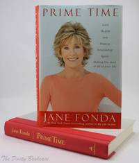 Prime Time: Love, Health, Sex, Fitness, Friendship, Spirit--Making the Most of All of Your Life by Jane Fonda - First edition. First Printing - 2011 - from The Dusty Bookcase (SKU: 0000591)