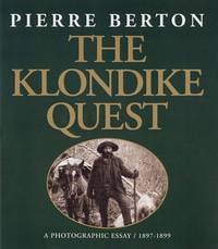 Klondike Quest: A Photographic Essay 1897-1899