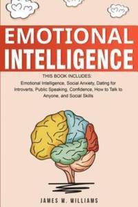 Emotional Intelligence: A Collection of 7 Books in 1 - Emotional Intelligence, Social Anxiety,...