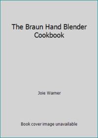 The Braun Hand Blender Cookbook