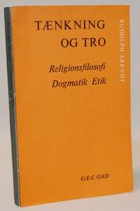 Tænkning og tro - Religionsfilosofi -  Dogmatik - Etik.