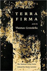 Terra Firma - National Poetry Series by Thomas Centolella - 1990