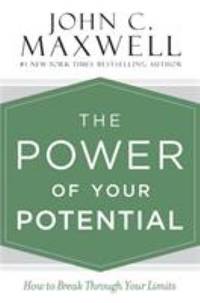 The Power of Your Potential : How to Break Through Your Limits