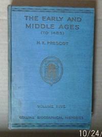The Early and Middle Ages (to 1485) Volume Five. by H K Prescott - 1st Edition - 1950 - from Raffles Bookstore (SKU: E3)