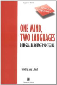 One Mind Two Languages: Bilingual Language Processing (Explaining Linguistics)
