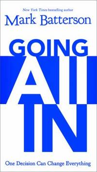 Going All In : One Decision Can Change Everything