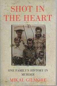Shot in the Heart: One Family's History in Murder