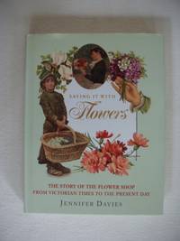 image of Saying It With Flowers - The Story of the Flower Shop