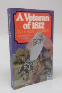 cover of A Veteran of 1812: The Life of James Fitzgibbon