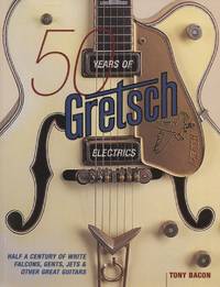 50 Years of Gretsch Electrics