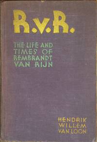 R.v.R.: The Life and Times of Rembrandt Van Rijn