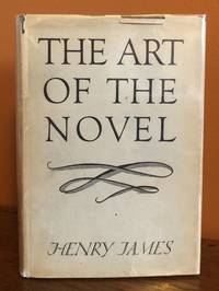 THE ART OF THE NOVEL: CRITICAL PREFACES by James, Henry - 1950