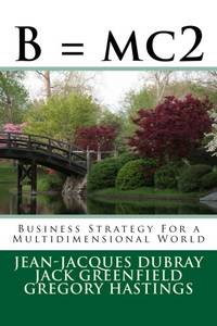 B = mc2: Business Strategy For a Multidimensional World