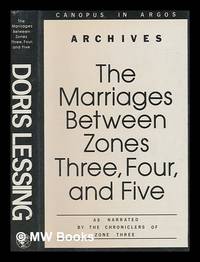 The marriages between Zones Three, Four and Five : (as narrated by the chronicles of Zone Three) / Doris Lessing by Lessing, Doris (1919-2013) - 1980