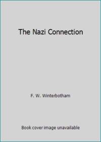 The Nazi Connection by F. W. Winterbotham - 1979