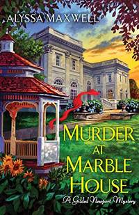 Murder at Marble House: 2 (A Gilded Newport Mystery)