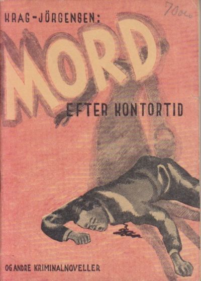 Mord efter kontortid og andre kriminalnoveller.