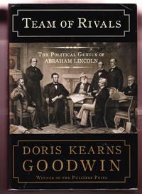 image of TEAM OF RIVALS. THE POLITICAL GENIUS OF ABRAHAM LINCOLN