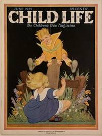 Child Life, The Children's Own Magazine, June 1929, Vol. VIII, Number VI