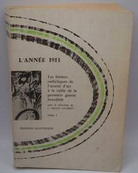 L&#039;Annee 1913: Les Formes Esthetiques de L&#039;Oeurvre d&#039;art a la Veille de la Premiere Guerre Mondiale (Collection d&#039;Esthetique) de L. Brion-Guerry - 1971