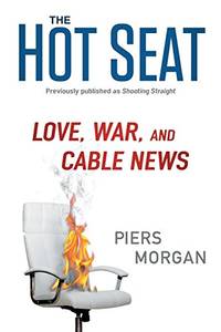 The Hot Seat: Love, War, and Cable News