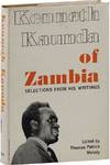Kenneth Kaunda of Zambia: Selections from His Writings [Inscribed by the Editor]