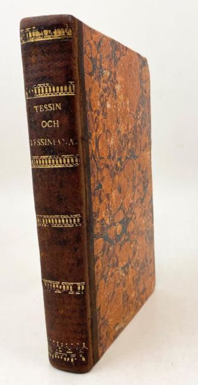 Tessin och Tessiniana. Biographie med anecdoter…