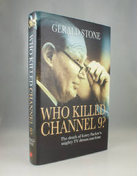 Who Killed Channel 9?: The Death of Kerry Packer's Mighty TV Dream Machine