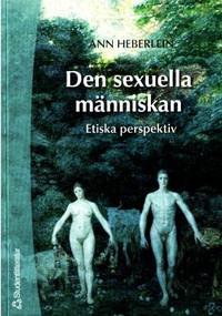 Den sexuella människan. Etiska perspektiv.