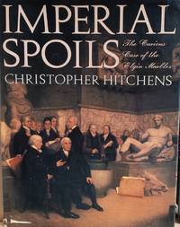 Imperial Spoils:  The Curious Case of the Elgin Marbles