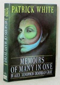 Memoirs of Many in One by Alex Xenophon Demirjian Gray by White, Patrick (Editor) - 1986