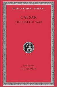 image of The Gallic War: 72 (Loeb Classical Library *CONTINS TO info@harvardup.co.uk)