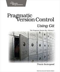 Pragmatic Version Control Using Git: 01 (Pragmatic Programmers)