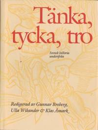 Tänka, tycka, tro. Svensk historia underifrån.