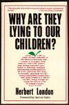 Why Are They Lying to Our Children?