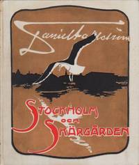Stockholm och skärgården. Med teckningar i svart- och akvarelltryck af Vicke Andrén och Gunnar...