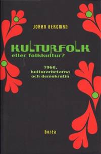 Kulturfolk eller folkkultur? 1968,…