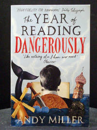 The Year of Reading Dangerously by Andy Miller - 2015