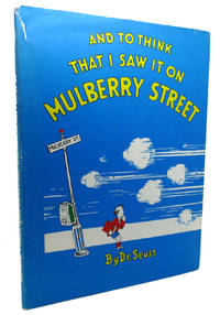 TO THINK THAT I SAW IT ON MULBERRY STREET by Dr. Seuss - N.D.