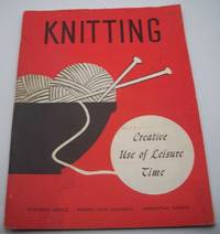 Knitting: Creative Use of Leisure Time by M. Christine Wiggins - 1965