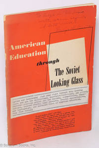 American Education through the Soviet Looking Glass: An Analysis of an Article by N.K. Goncharov Entitled The School and Pedagogy in the USA in the Service of Reaction