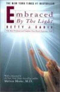 Embraced by the Light  by Eadie, Betty J.; Taylor, Curtis by Betty J. Eadie; Foreword-M. D. Melvin Moses - 1992-12-01