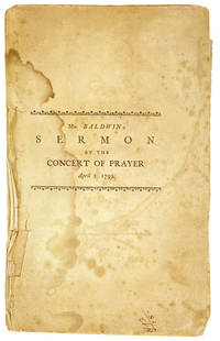 A Sermon Delivered at Boston on Tuesday, April 2, 1799 at a Quarterly Meeting of several Churches for Special Prayer [Half title: Mr Baldwin's Sermon at the Concert of Prayer, April 2, 1799]