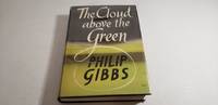 The Cloud Above the Green by Philip Gibbs - Signed First Edition - 1952 - from Corliss Books (SKU: 007071)