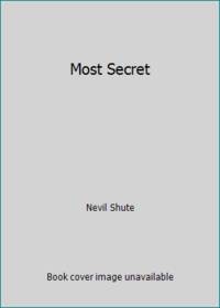 Most Secret by Nevil Chute - 1951