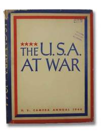 The U.S.A. at War: U.S. Camera Annual, 1944 by Maloney, Tom; Steichen, Edward - 1943