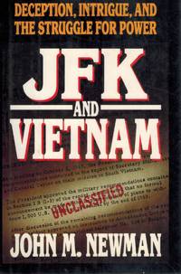 JFK and Vietnam Deception, Intrigue, and the Struggle for Power