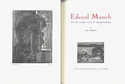 Edvard Munch. Liv og verk i lys av tresnittene.