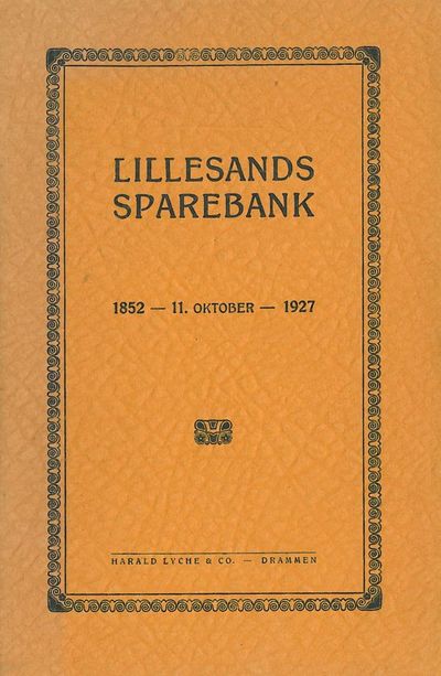 Lillesands Sparebank. 11. oktober 1852-1927