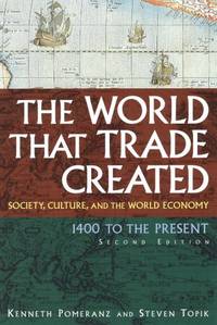 The World That Trade Created: Society, Culture and the World Economy, 1400 to the Present...
